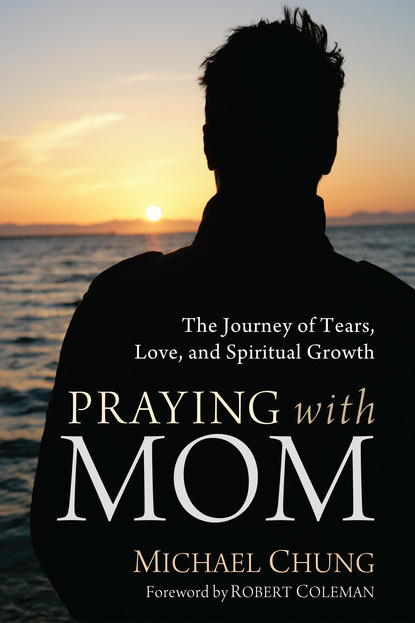 Mike Chung - Praying with Mom