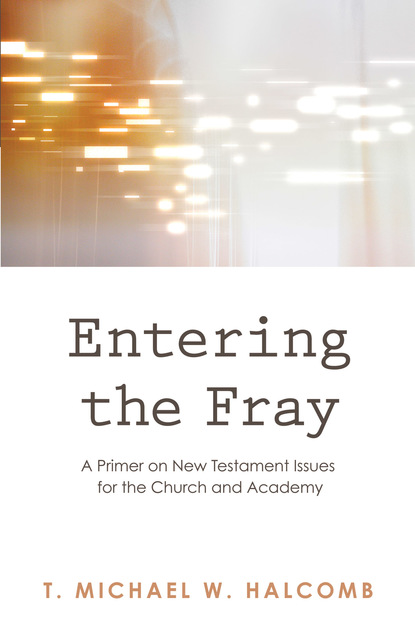 T. Michael W. Halcomb - Entering the Fray