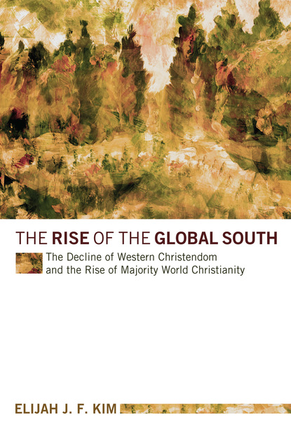 Elijah Jong Fil Kim - The Rise of the Global South