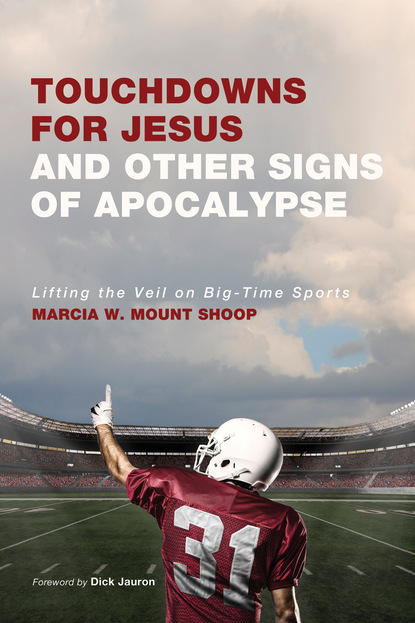 

Touchdowns for Jesus and Other Signs of Apocalypse