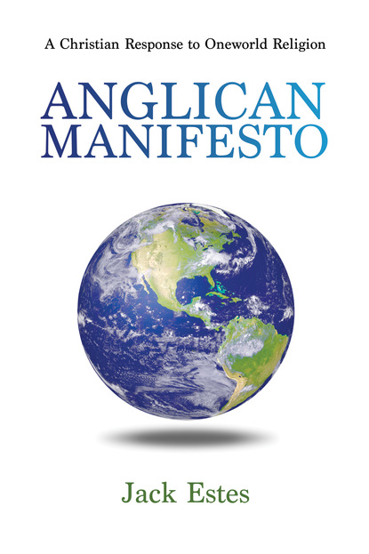 Jack A. Estes - Anglican Manifesto