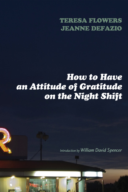 Teresa Flowers - How to Have an Attitude of Gratitude on the Night Shift