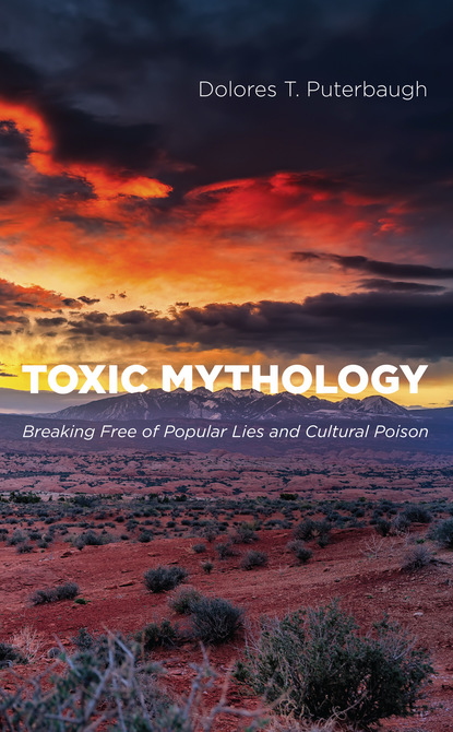 Dolores T. Puterbaugh - Toxic Mythology