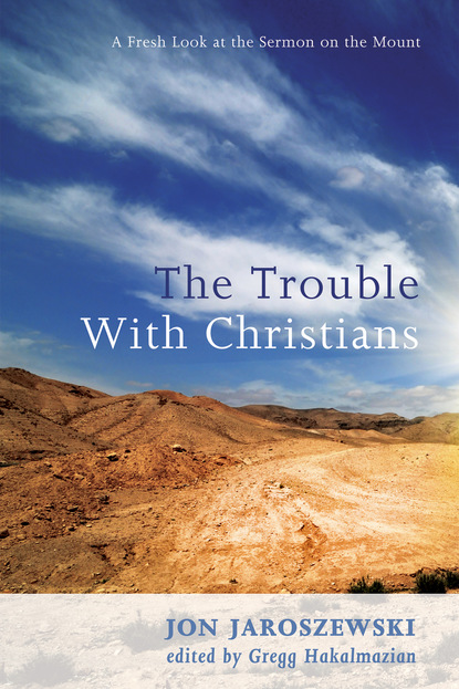 Jon Jaroszewski - The Trouble With Christians