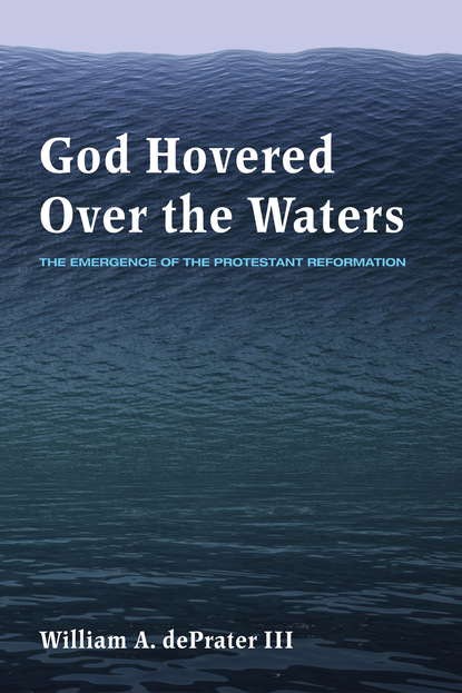 William A. dePrater - God Hovered Over the Waters