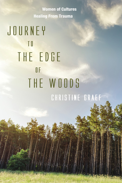 Christine Graef - Journey to the Edge of the Woods