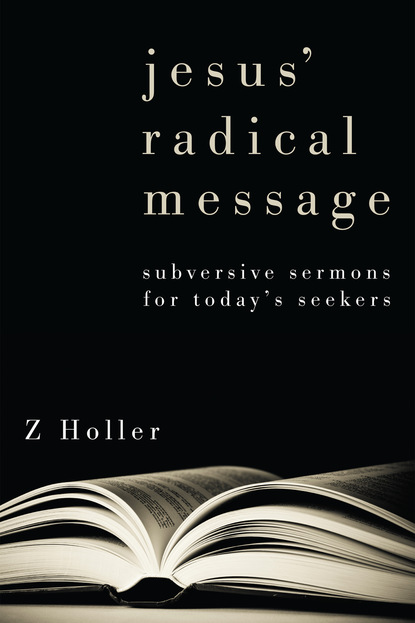 Z. Holler - Jesus' Radical Message