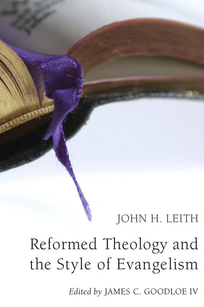 John H. Leith - Reformed Theology and the Style of Evangelism (Stapled Booklet)