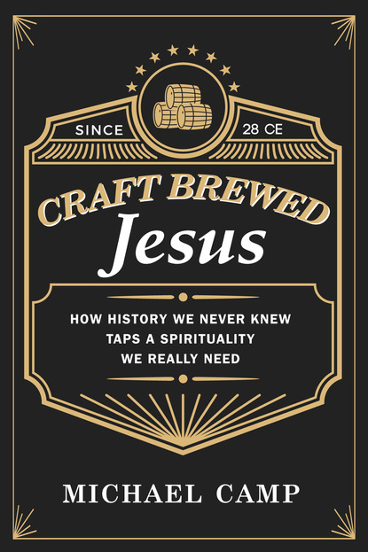 Michael Camp - Craft Brewed Jesus