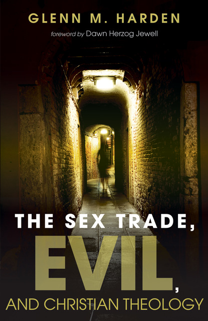 Glenn M. Harden - The Sex Trade, Evil, and Christian Theology