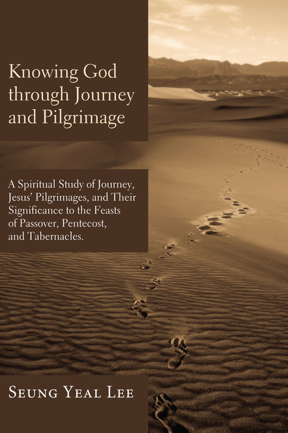 Seung Yeal Lee - Knowing God through Journey and Pilgrimage