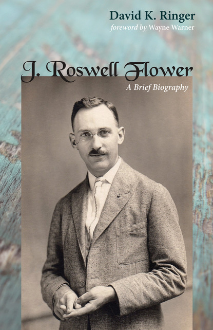 David K. Ringer - J. Roswell Flower