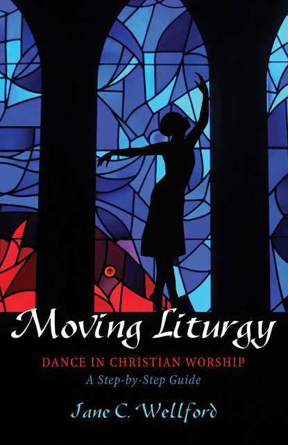 Jane C. Wellford - Moving Liturgy