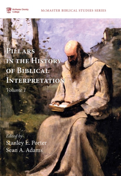 Группа авторов - Pillars in the History of Biblical Interpretation, Volume 1