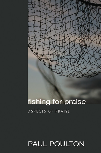 Paul Poulton - Fishing for Praise