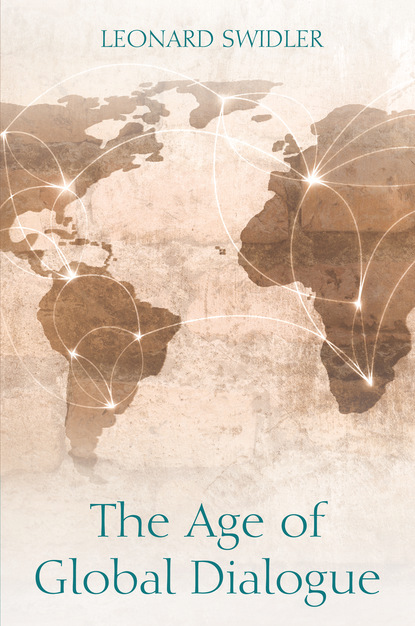 Leonard J. Swidler - The Age of Global Dialogue