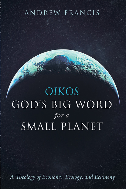 

Oikos: God’s Big Word for a Small Planet