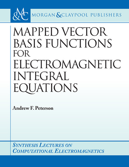 

Mapped Vector Basis Functions for Electromagnetic Integral Equations
