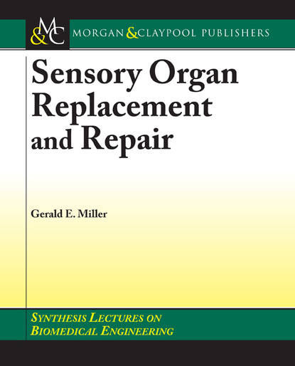 Gerald E. Miller - Sensory Organ Replacement and Repair