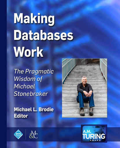 Michael L. Brodie - Making Databases Work