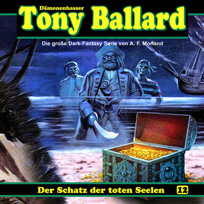 A. F. Morland - Tony Ballard, Folge 12: Der Schatz der toten Seelen