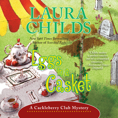 Laura Childs — Eggs in a Casket - A Cackleberry Club Mystery, Book 5 (Unabridged)