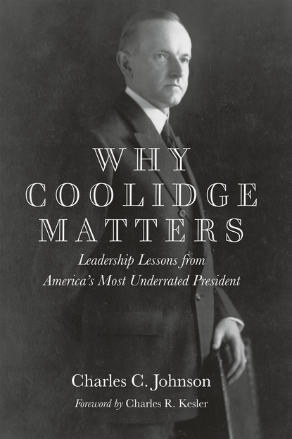 Charles C. Johnson - Why Coolidge Matters