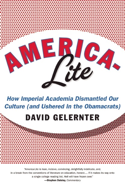 David  Gelernter - America-Lite