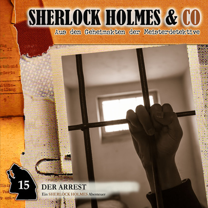 Thomas Tippner - Sherlock Holmes & Co, Folge 15: Der Arrest