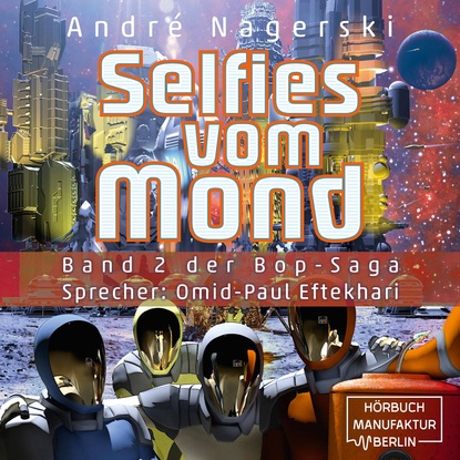 Ксюша Ангел - Selfies vom Mond - Bop Saga, Band 2 (ungekürzt)