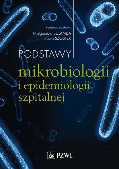 Группа авторов - Podstawy mikrobiologii i epidemiologii szpitalnej