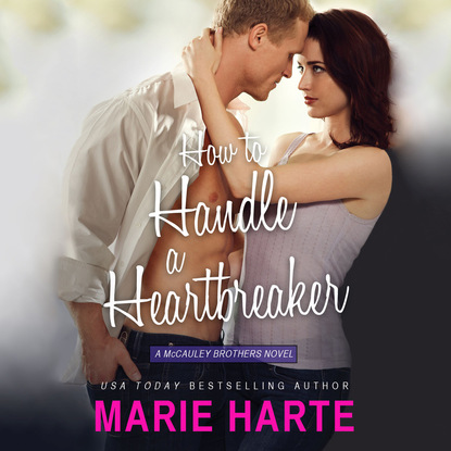 

How To Handle A Heartbreaker - McCauley Brothers 2 (Unabridged)