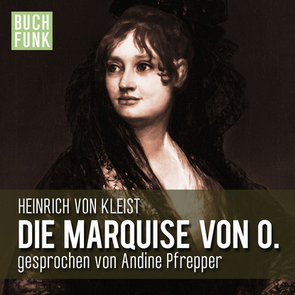 Heinrich von Kleist - Die Marquise von O.