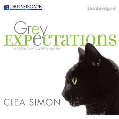 Clea Simon — Grey Expectations - A Dulcie Schwartz Feline Mystery, Book 4 (Unabridged)