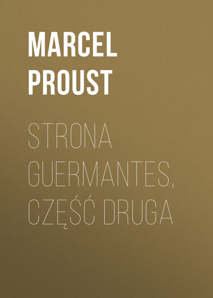 Марсель Пруст — Strona Guermantes, część druga