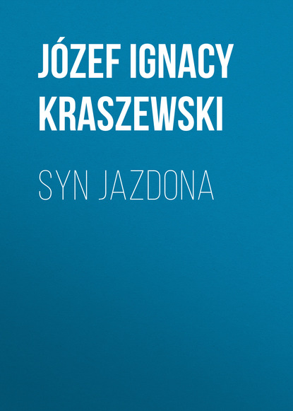 Syn Jazdona (Józef Ignacy Kraszewski). 