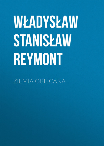 Ziemia obiecana (Władysław Stanisław Reymont). 