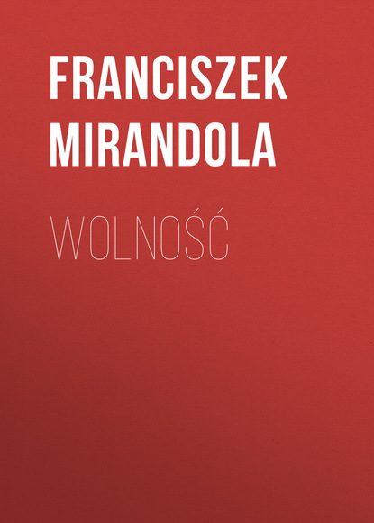 Wolność (Franciszek Mirandola). 