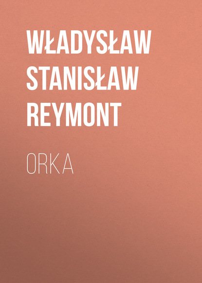 Orka (Władysław Stanisław Reymont). 