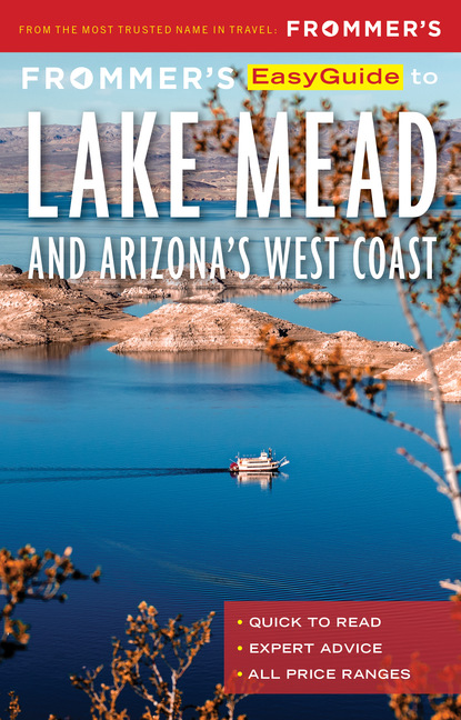 Gregory McNamee - Frommer’s EasyGuide to Lake Mead and Arizona’s West Coast