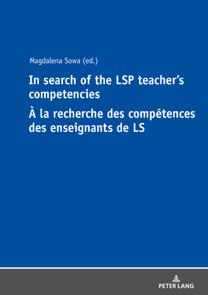 Группа авторов - In Search of the LSP Teachers Competencies À la recherche des compétences des enseignants de LS