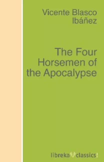 Обложка книги The Four Horsemen of the Apocalypse, Vicente Blasco Ibáñez