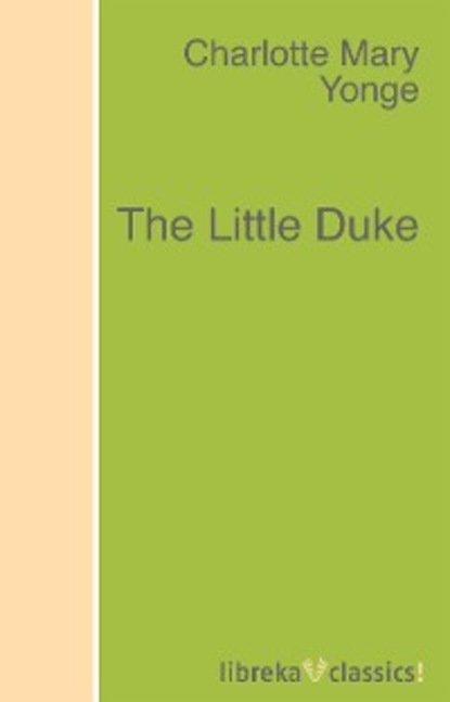 Charlotte M. Yonge - The Little Duke