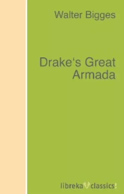 Обложка книги Drake's Great Armada, Walter Bigges