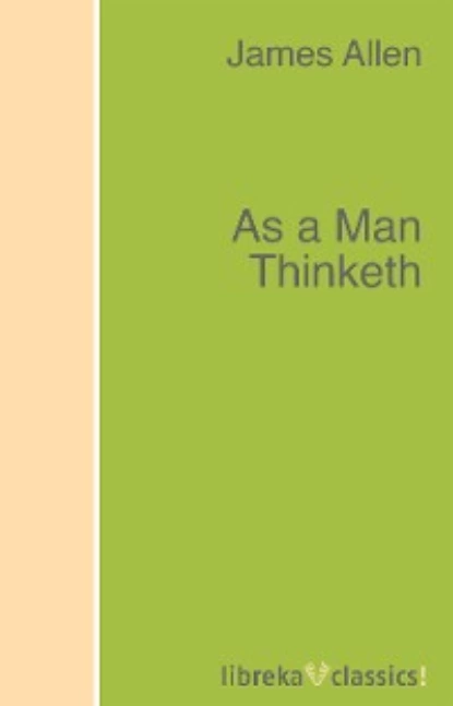 Обложка книги As a Man Thinketh, Джеймс Аллен