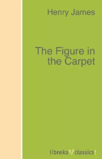 Обложка книги The Figure in the Carpet, Генри Джеймс