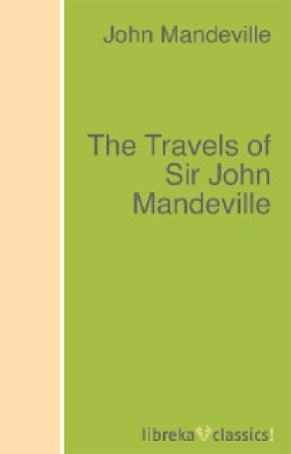 John Mandeville - The Travels of Sir John Mandeville