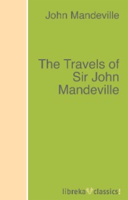 Обложка книги The Travels of Sir John Mandeville, John Mandeville