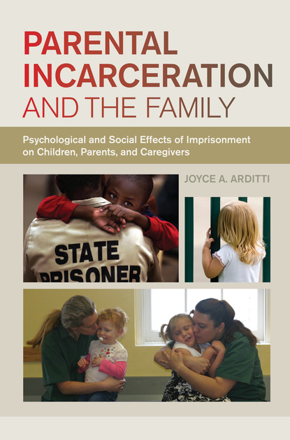 Joyce A. Arditti — Parental Incarceration and the Family