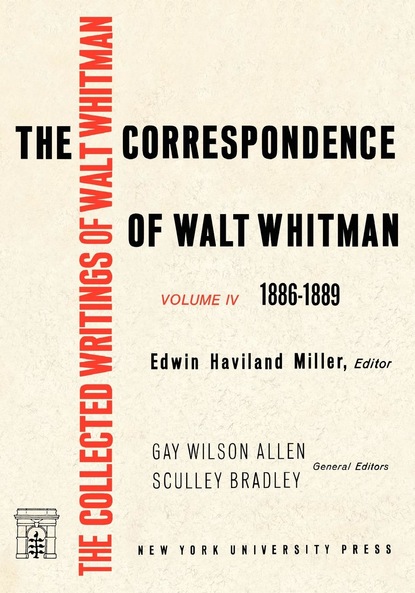 Eric  Miller - The Correspondence of Walt Whitman (Vol. 4)